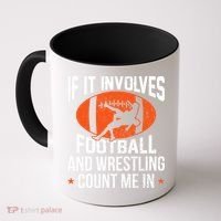 If It Involves Football And Wrestling Count Me Coffee Mug thumb 0