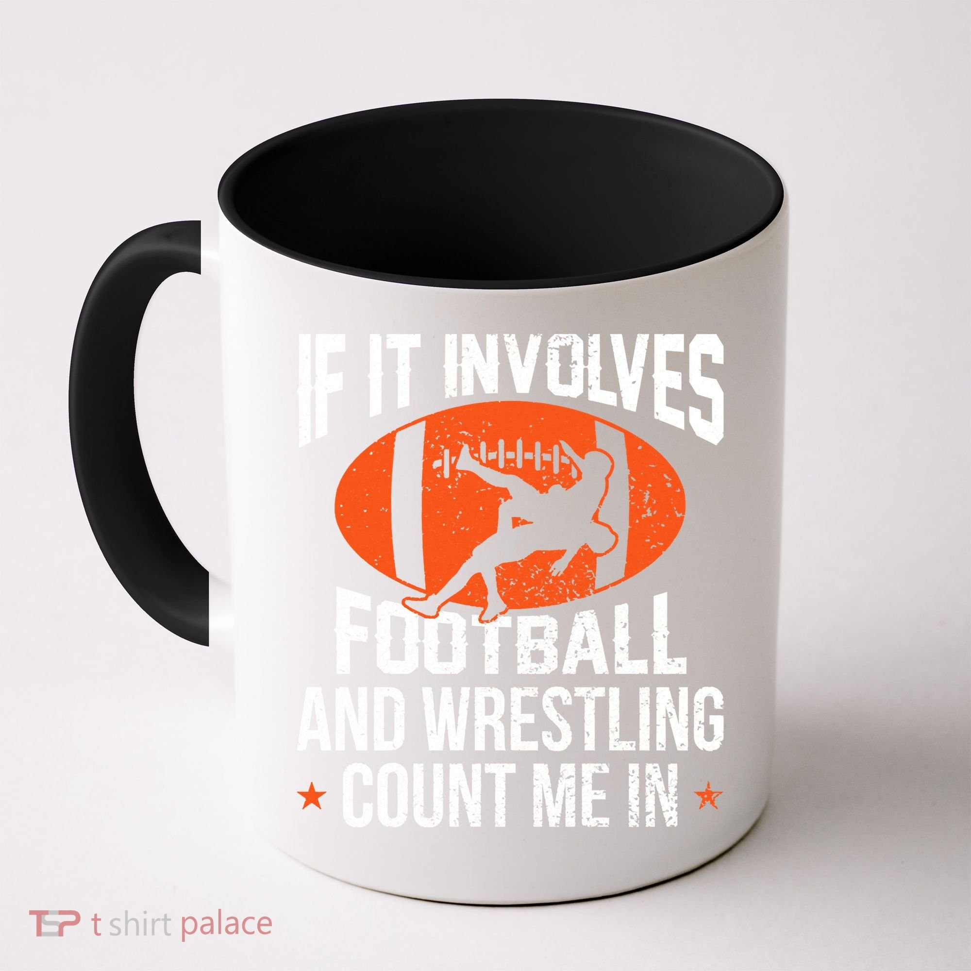 If It Involves Football And Wrestling Count Me Coffee Mug