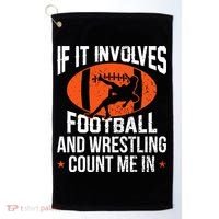 If It Involves Football And Wrestling Count Me Golf Towel thumb 0