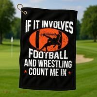 If It Involves Football And Wrestling Count Me Golf Towel thumb 1