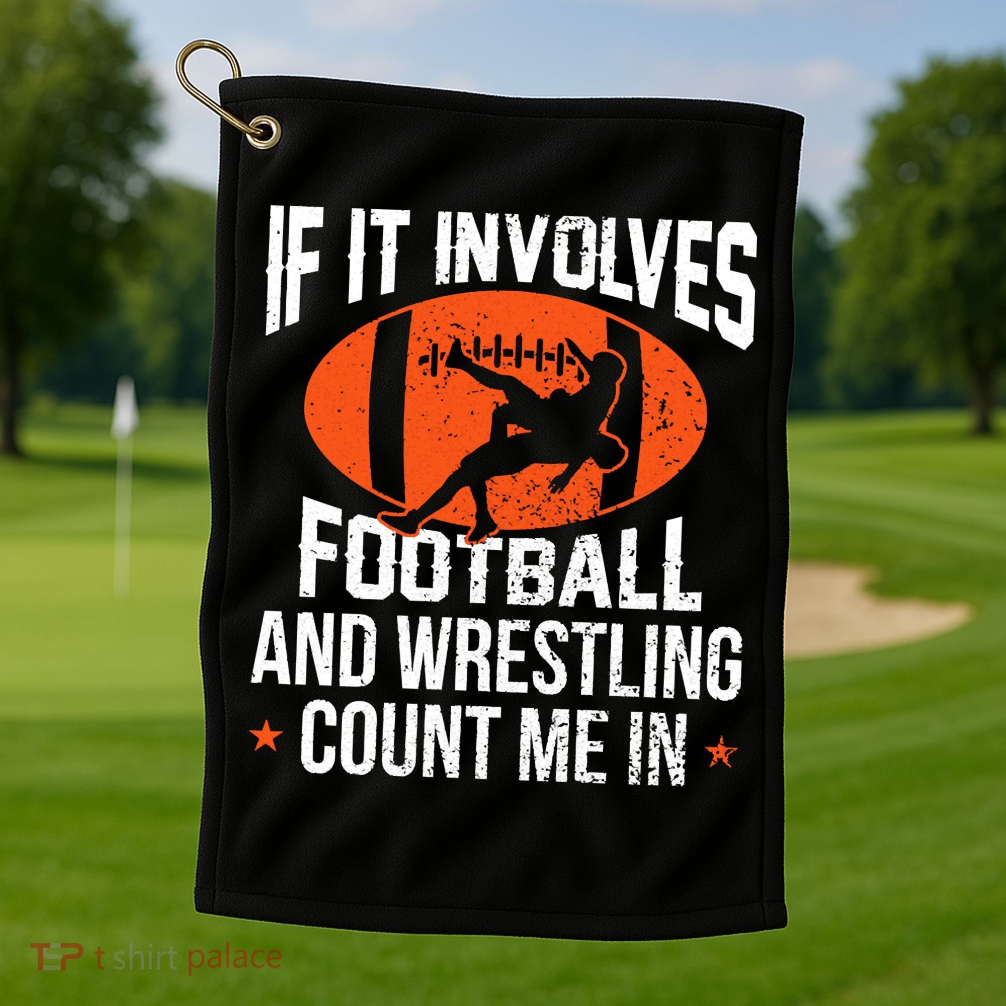 If It Involves Football And Wrestling Count Me Golf Towel