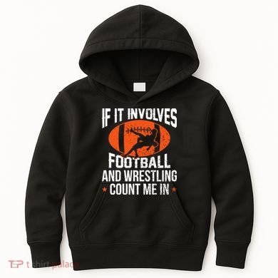 If It Involves Football And Wrestling Count Me Kids Hoodie