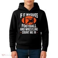 If It Involves Football And Wrestling Count Me Kids Hoodie thumb 4