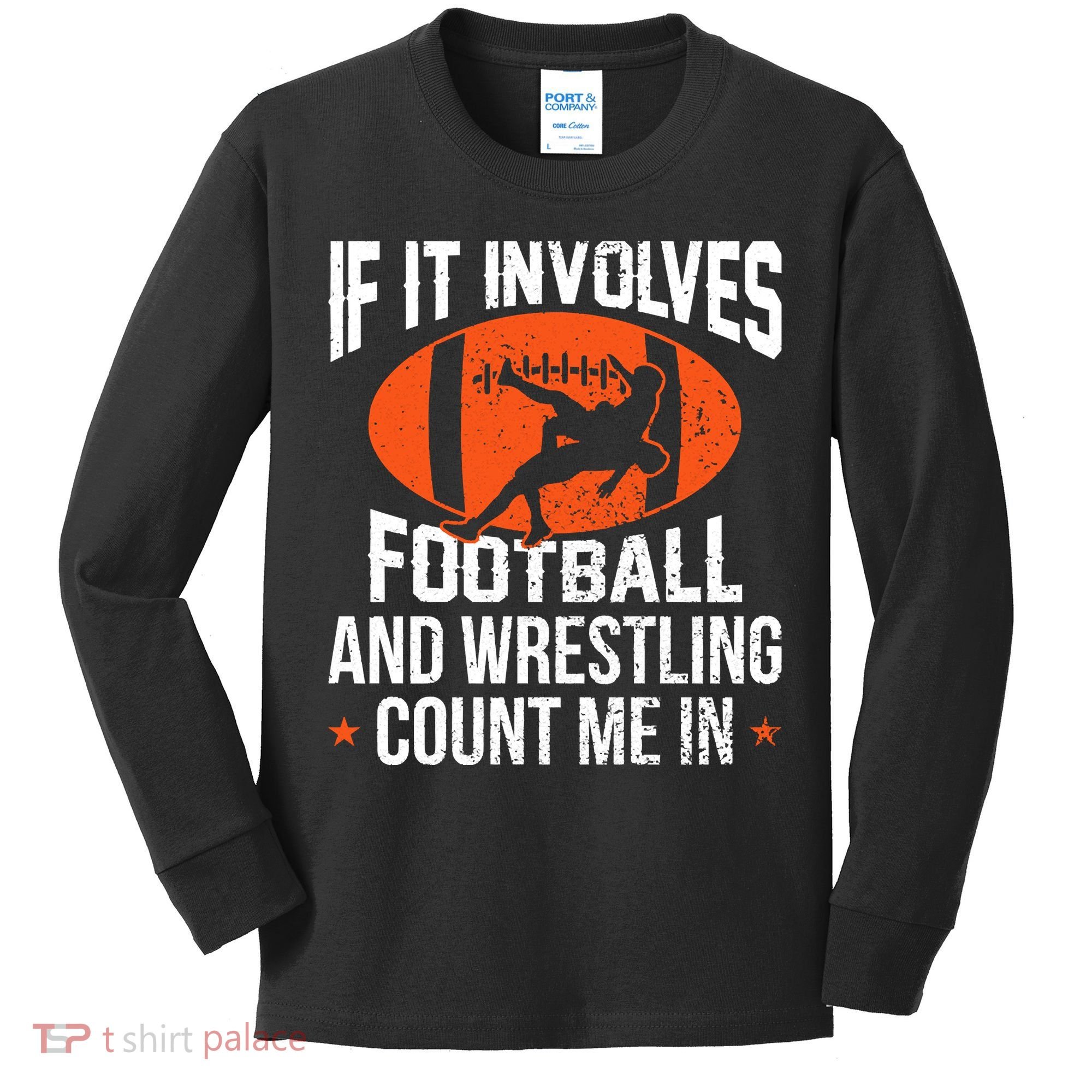 If It Involves Football And Wrestling Count Me Kids Long Sleeve Shirt