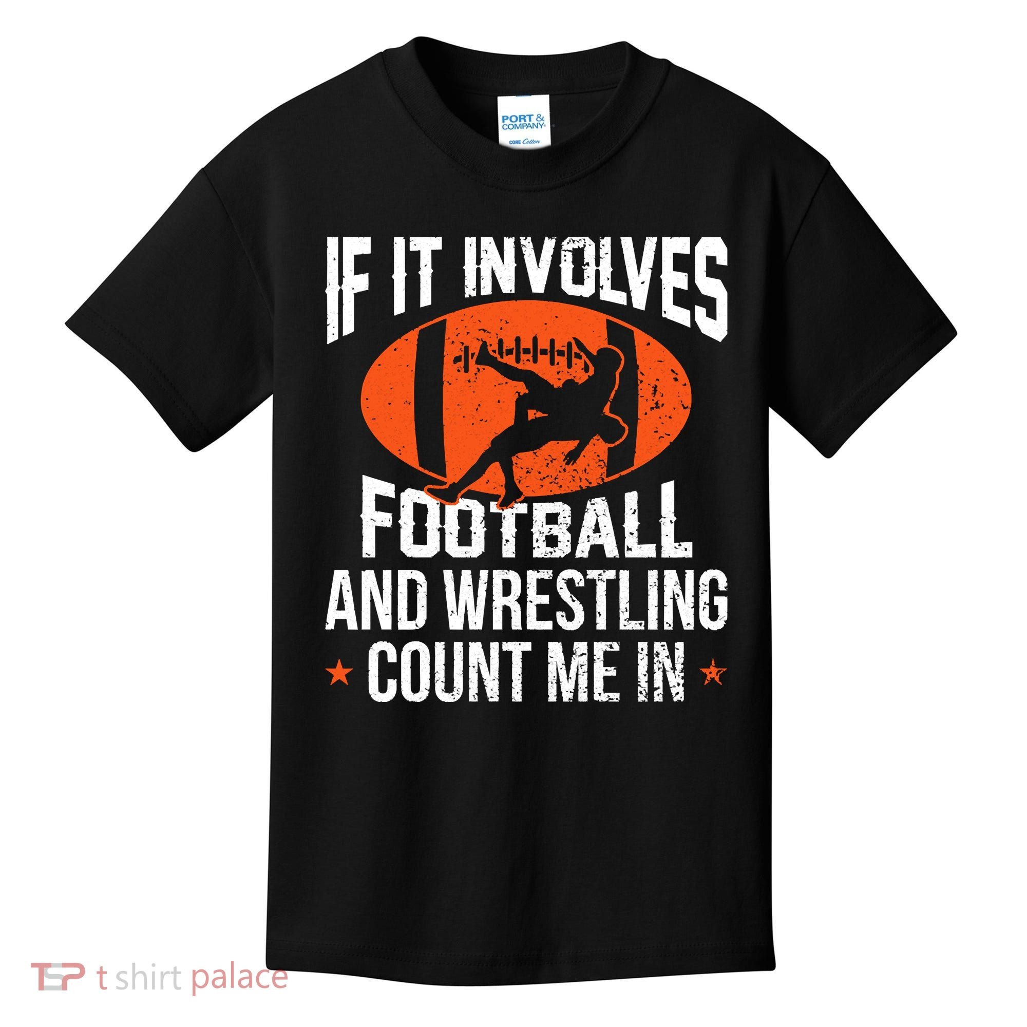 If It Involves Football And Wrestling Count Me Kids T-Shirt