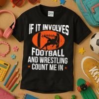 If It Involves Football And Wrestling Count Me Kids T-Shirt thumb 3