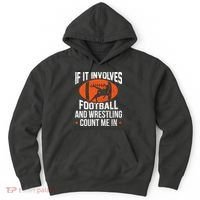 If It Involves Football And Wrestling Count Me Hoodie thumb 0