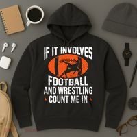 If It Involves Football And Wrestling Count Me Hoodie thumb 3