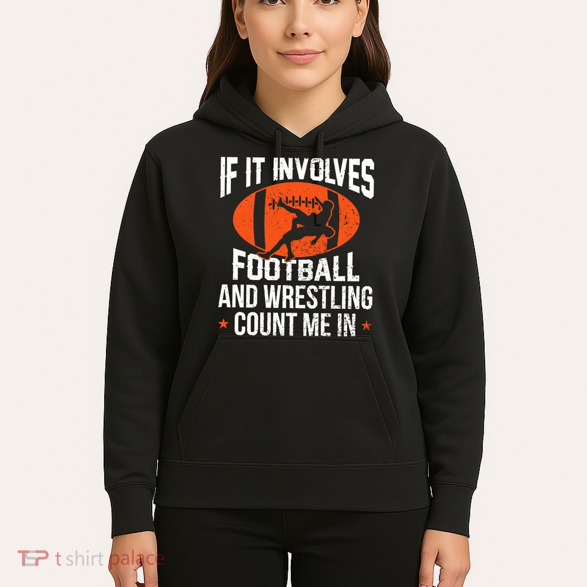 If It Involves Football And Wrestling Count Me Hoodie