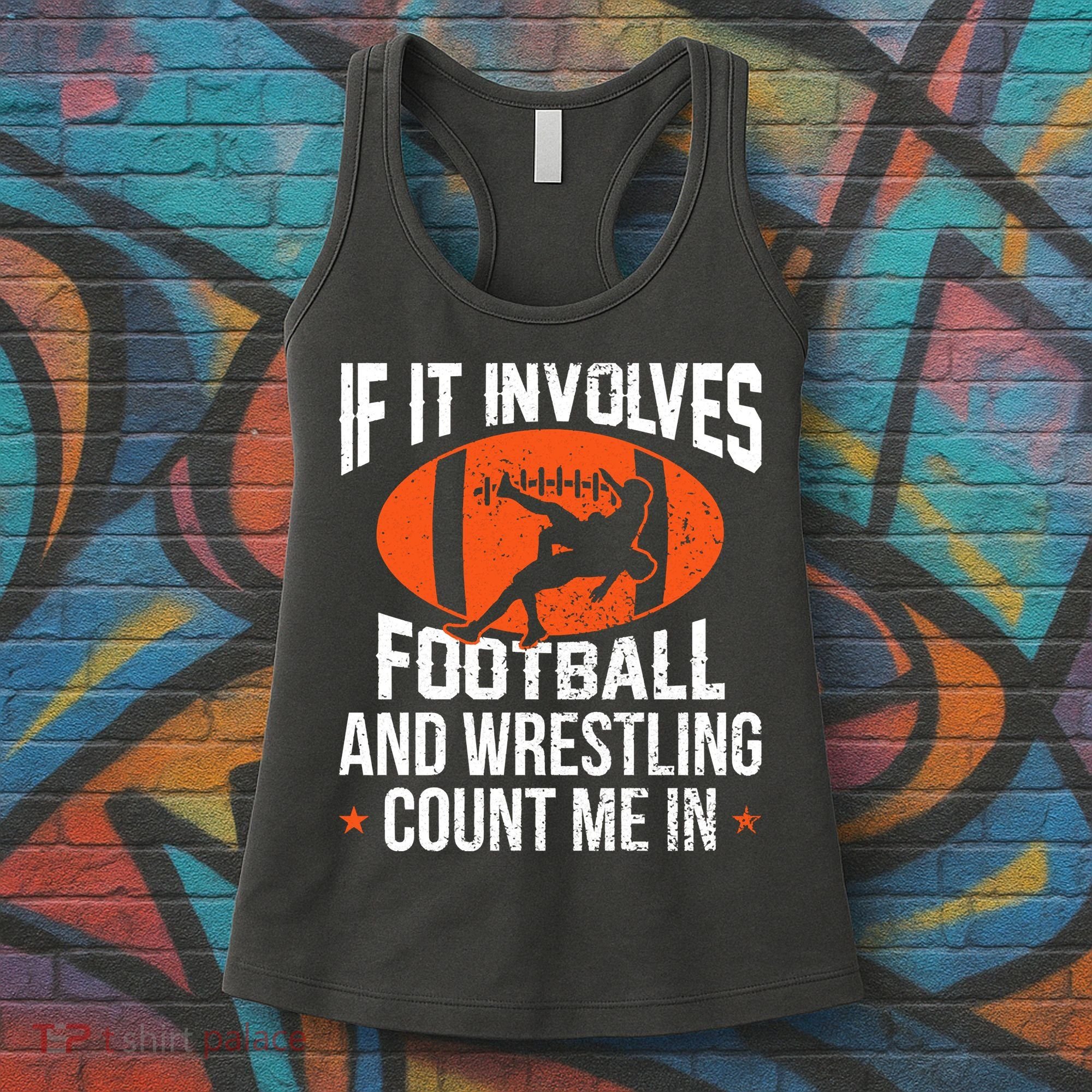 If It Involves Football And Wrestling Count Me Women's Tank Top