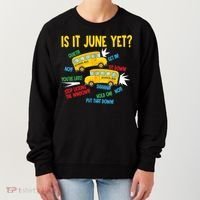 Is It June Yet Funny Loud Students School Bus Driver Women's Sweatshirt thumb 0