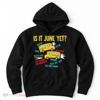 Is It June Yet Funny Loud Students School Bus Driver Hoodie thumb 0