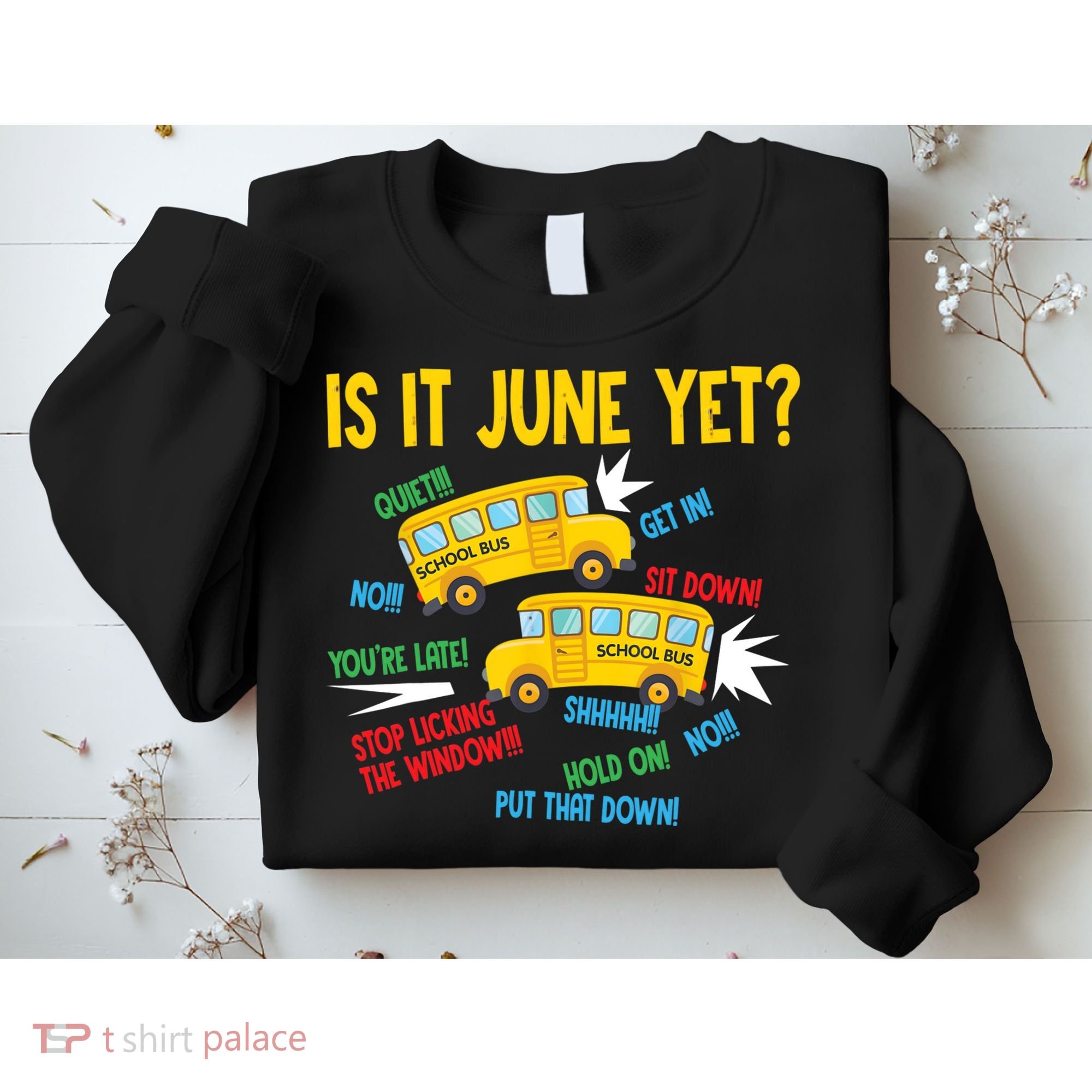 Is It June Yet Funny Loud Students School Bus Driver Sweatshirt