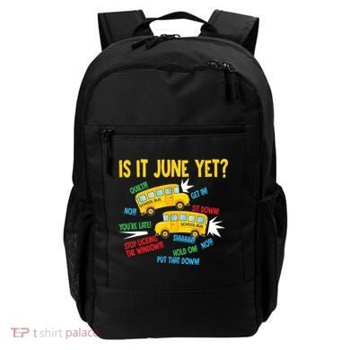 Is It June Yet Funny Loud Students School Bus Driver Backpack