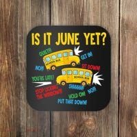Is It June Yet Funny Loud Students School Bus Driver Coaster thumb 0