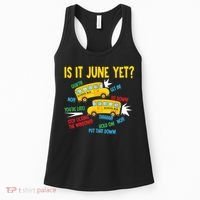 Is It June Yet Funny Loud Students School Bus Driver Women's Tank Top thumb 0