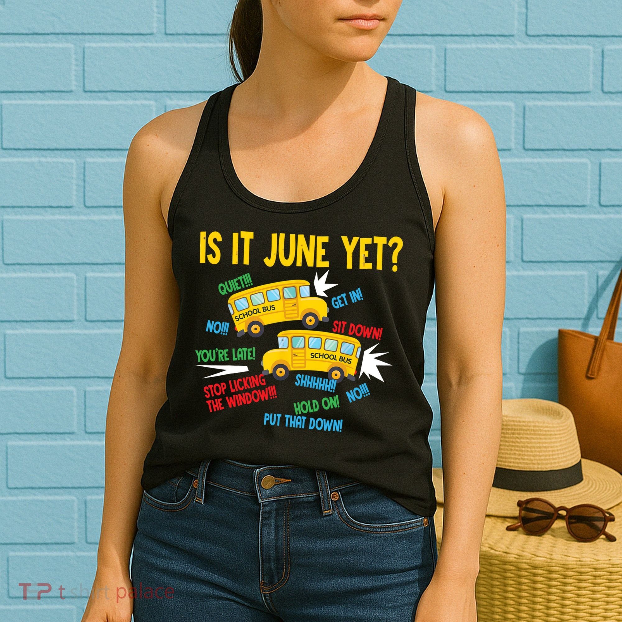 Is It June Yet Funny Loud Students School Bus Driver Women's Tank Top