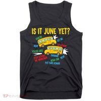 Is It June Yet Funny Loud Students School Bus Driver Tank Top thumb 0
