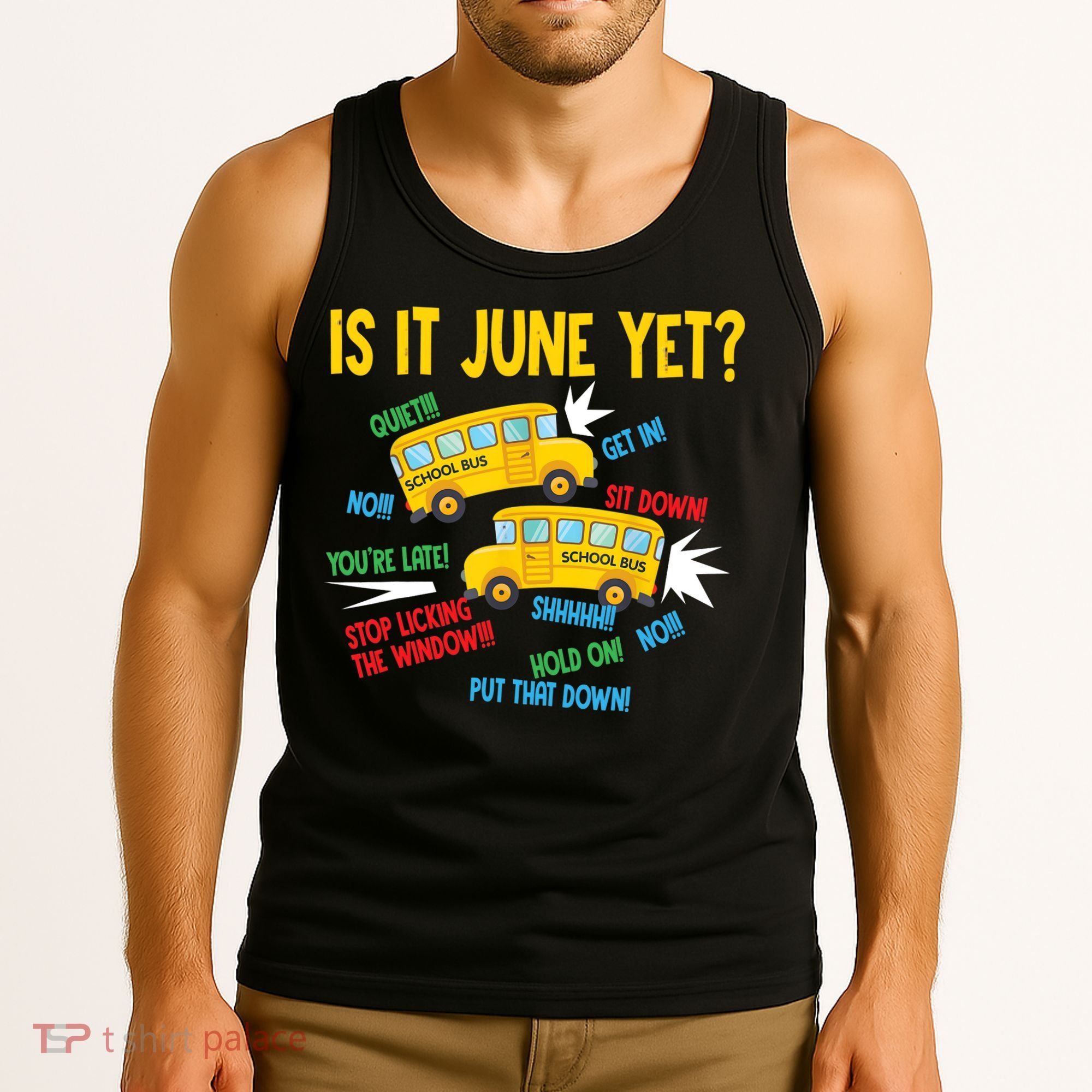 Is It June Yet Funny Loud Students School Bus Driver Tank Top