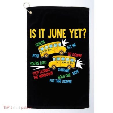 Is It June Yet Funny Loud Students School Bus Driver Golf Towel