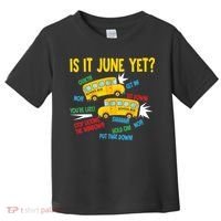 Is It June Yet Funny Loud Students School Bus Driver Toddler T-Shirt thumb 0