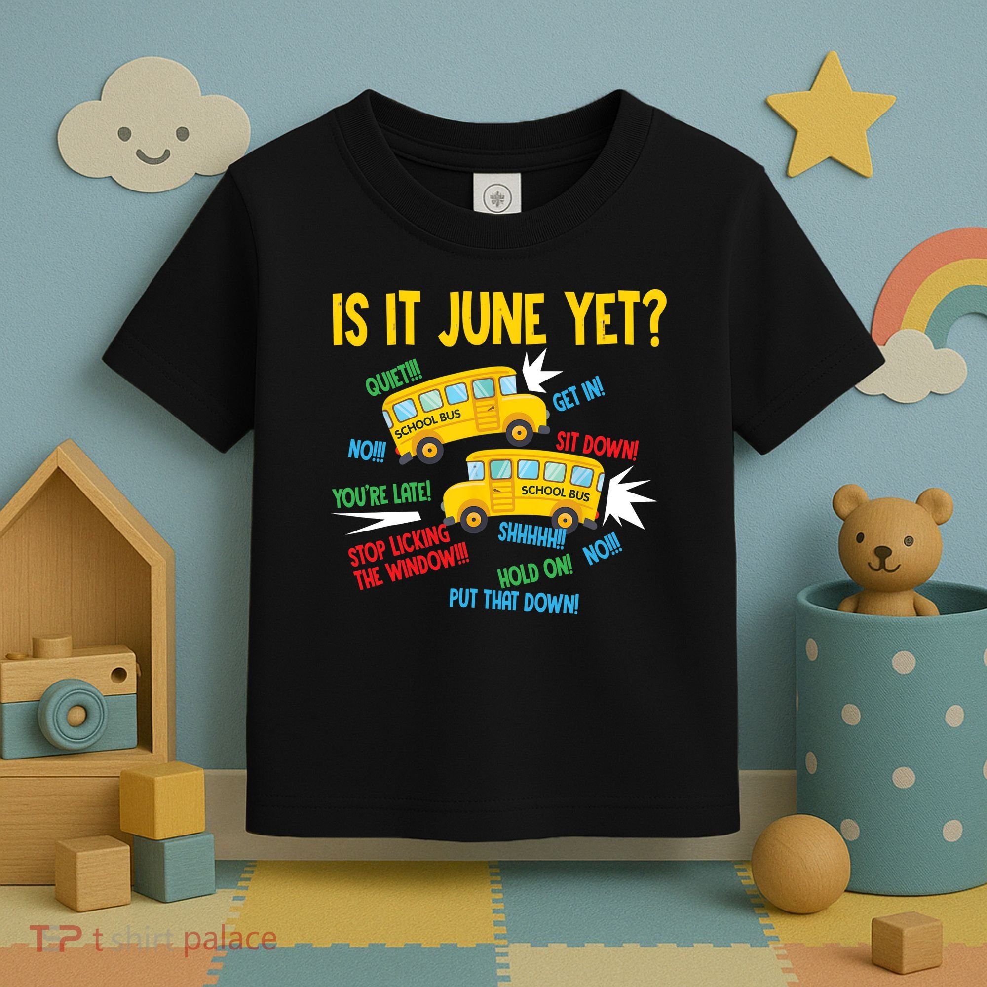 Is It June Yet Funny Loud Students School Bus Driver Toddler T-Shirt