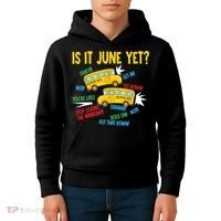 Is It June Yet Funny Loud Students School Bus Driver Kids Hoodie thumb 4