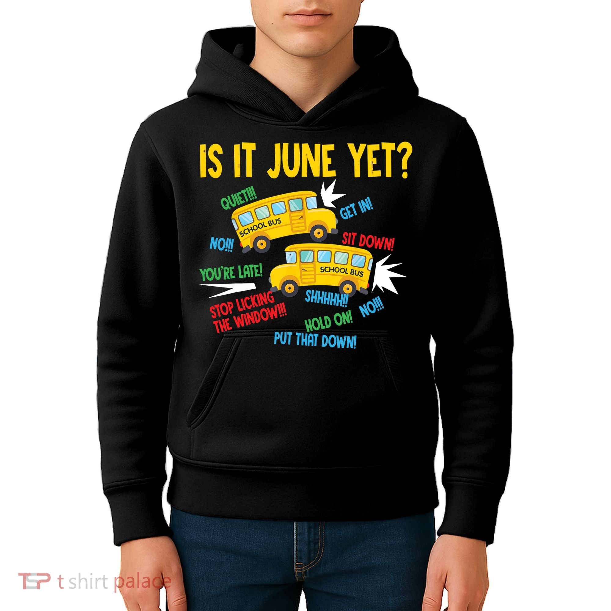Is It June Yet Funny Loud Students School Bus Driver Kids Hoodie