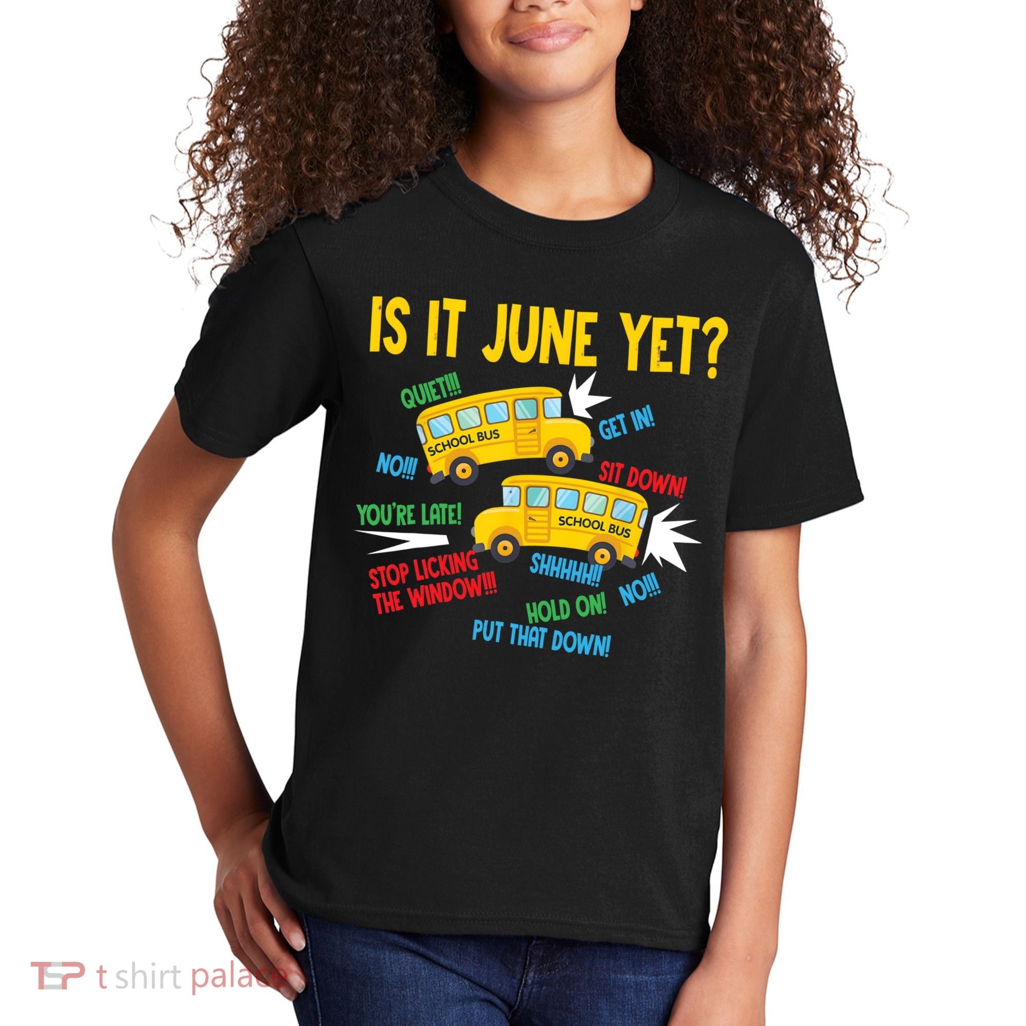 Is It June Yet Funny Loud Students School Bus Driver Kids T-Shirt