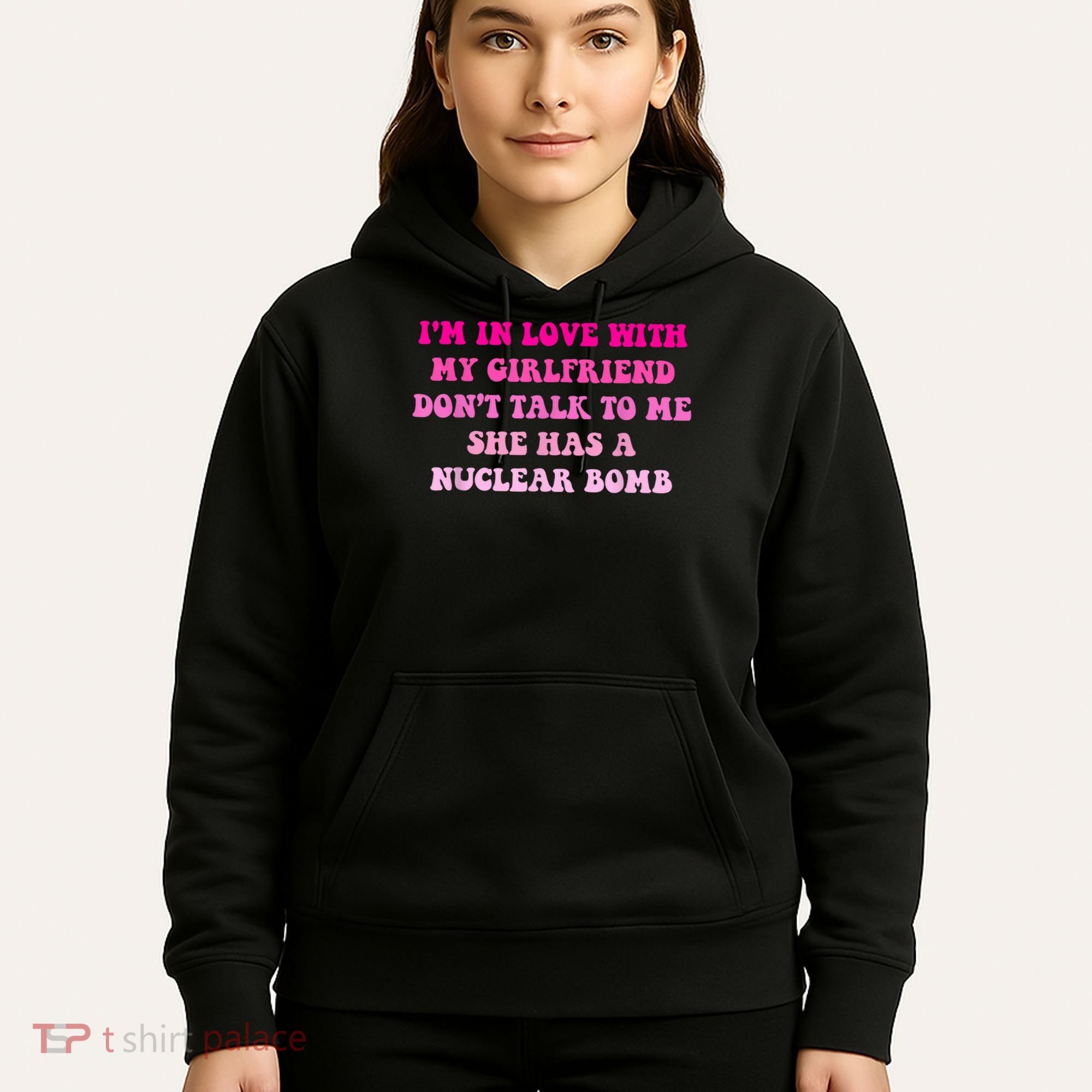 I'm In Love With My Girlfriend Don't Talk To Me Hoodie