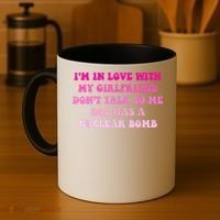 I'm In Love With My Girlfriend Don't Talk To Me Coffee Mug thumb 4