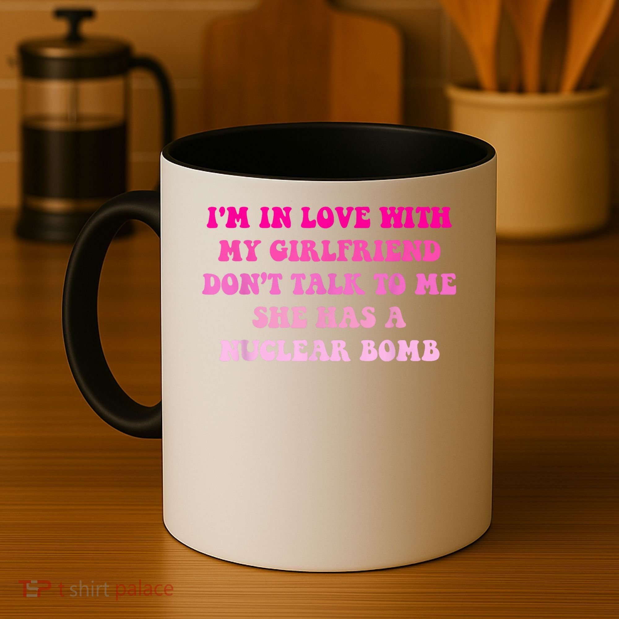 I'm In Love With My Girlfriend Don't Talk To Me Coffee Mug