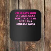 I'm In Love With My Girlfriend Don't Talk To Me Coaster thumb 0