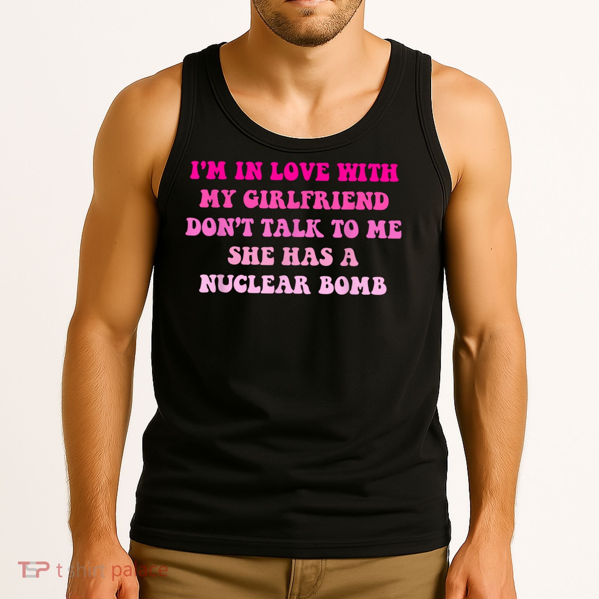 I'm In Love With My Girlfriend Don't Talk To Me Tank Top