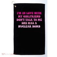 I'm In Love With My Girlfriend Don't Talk To Me Golf Towel thumb 0