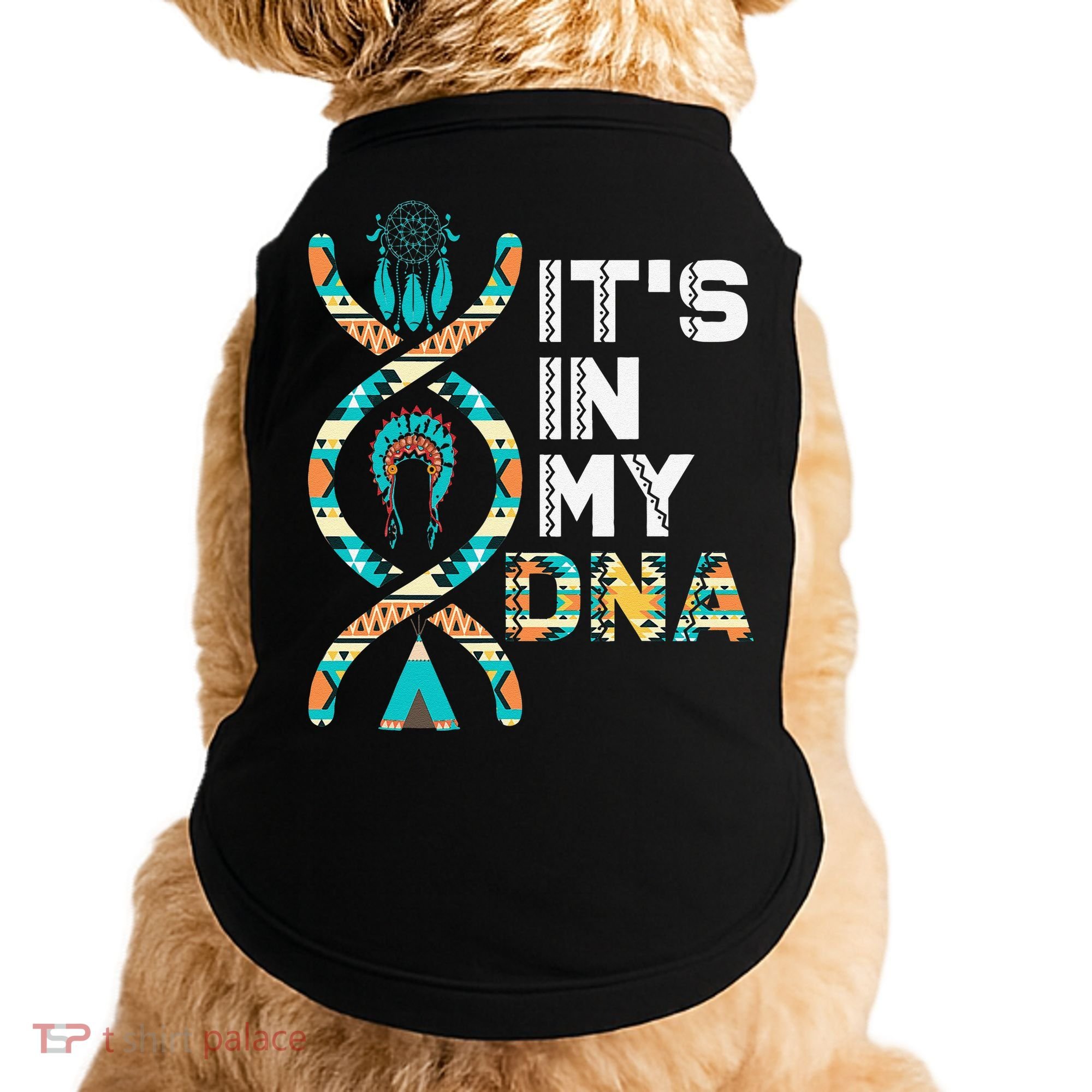It's In My DNA Indigenous People's Day Native American Doggie Tank