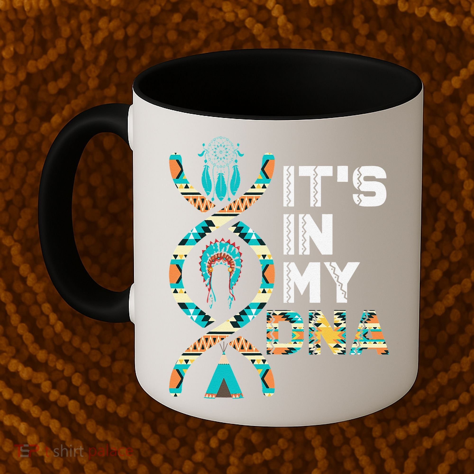 It's In My DNA Indigenous People's Day Native American Coffee Mug