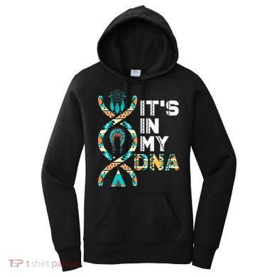 It's In My DNA Indigenous People's Day Native American Women's Hoodie