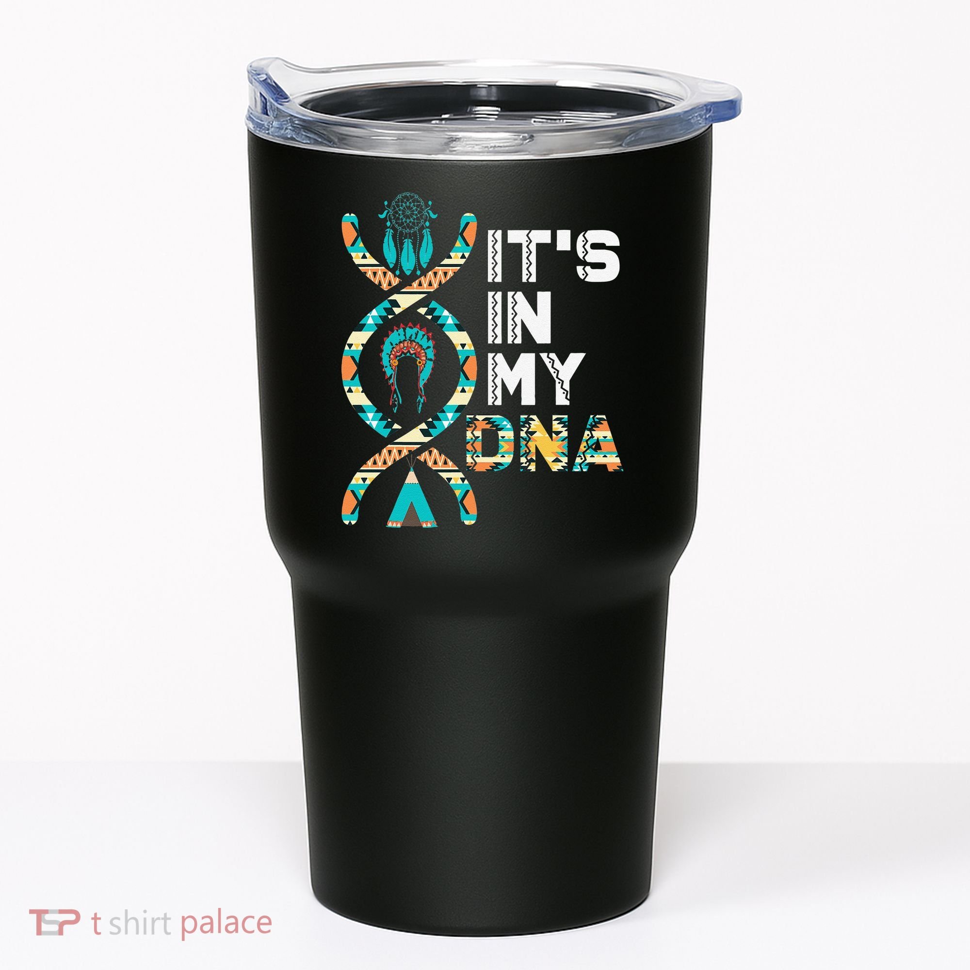 It's In My DNA Indigenous People's Day Native American Tumbler