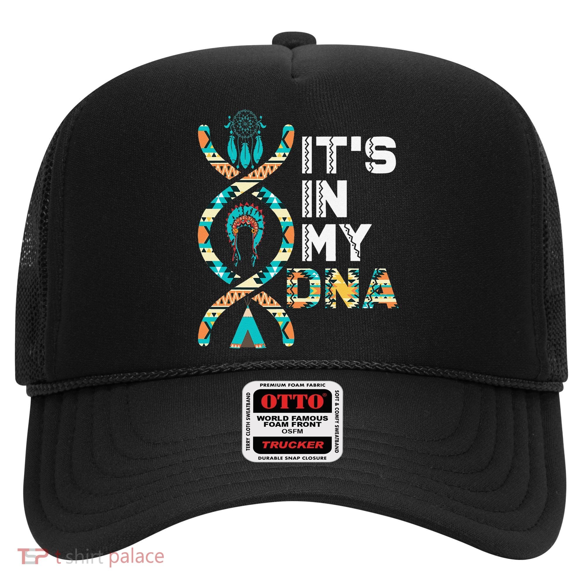 It's In My DNA Indigenous People's Day Native American Hat