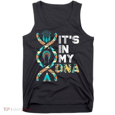 It's In My DNA Indigenous People's Day Native American Tank Top