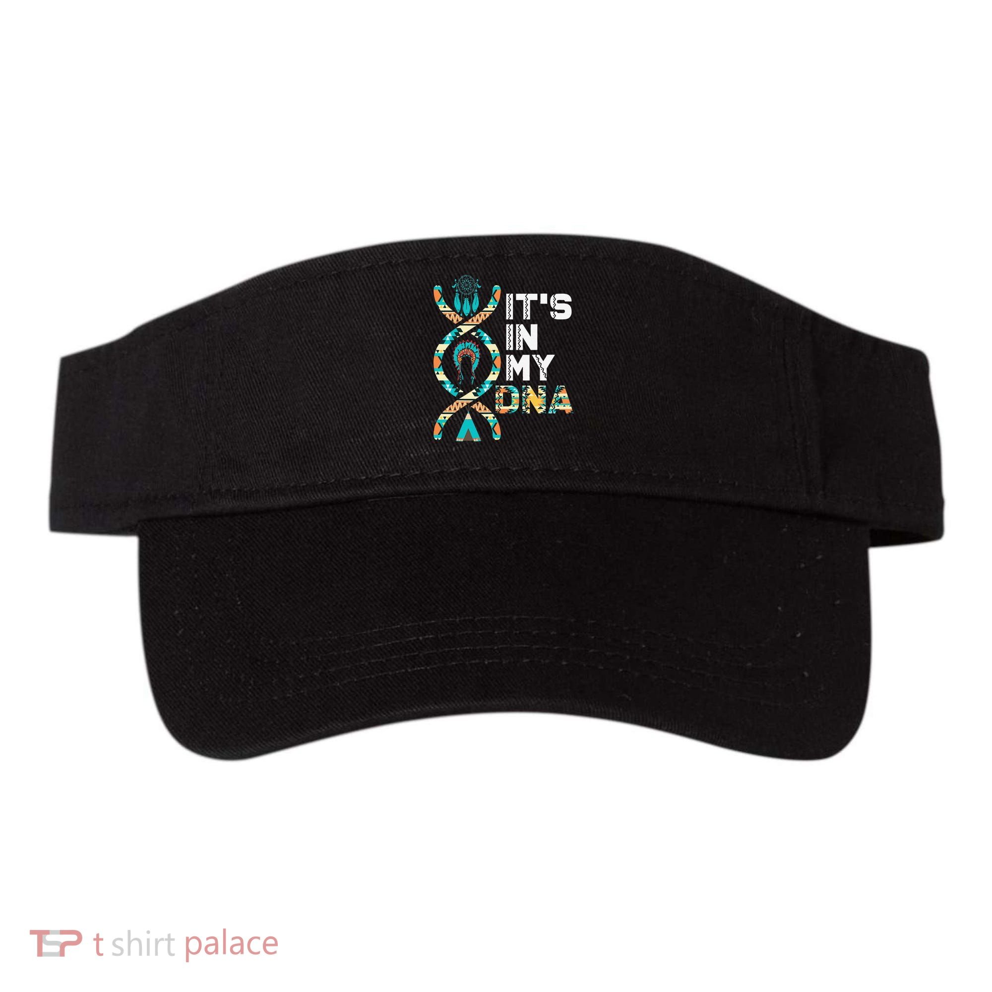 It's In My DNA Indigenous People's Day Native American Visor