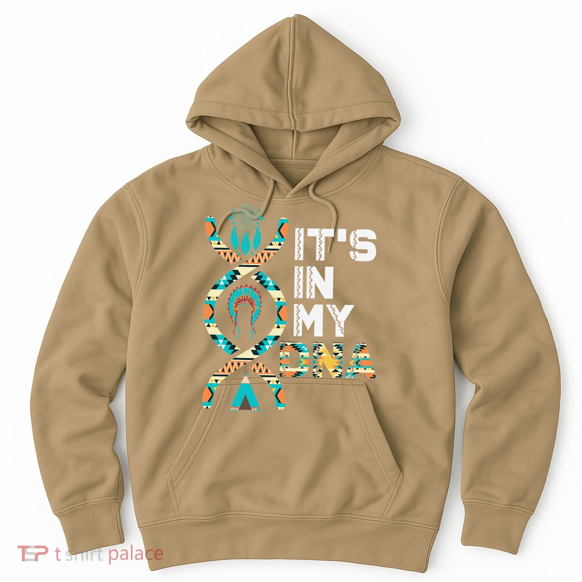 It's In My DNA Indigenous People's Day Native American Hoodie