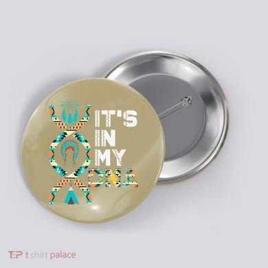 It's In My DNA Indigenous People's Day Native American Button