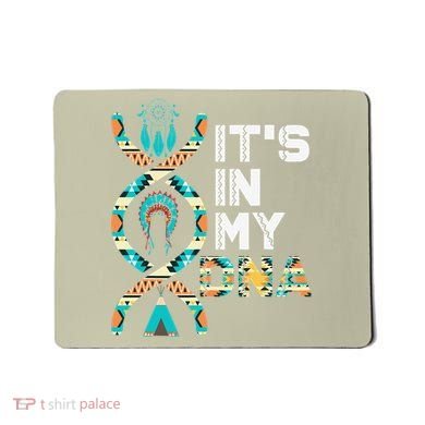 It's In My DNA Indigenous People's Day Native American Mousepad