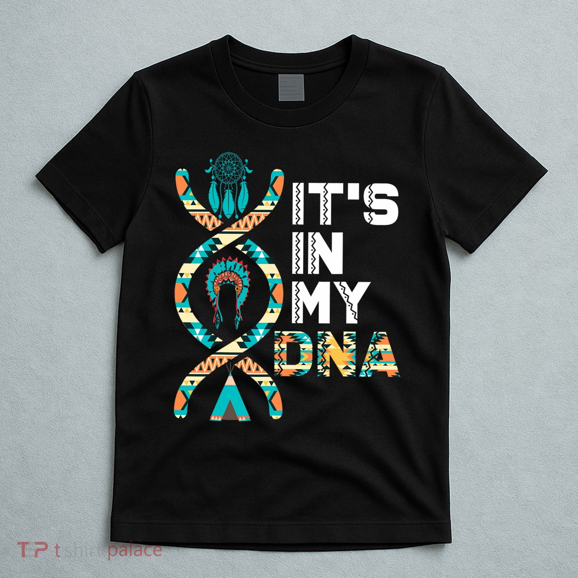 It's In My Dna Indigenous People's Day Native American Mens T-Shirt