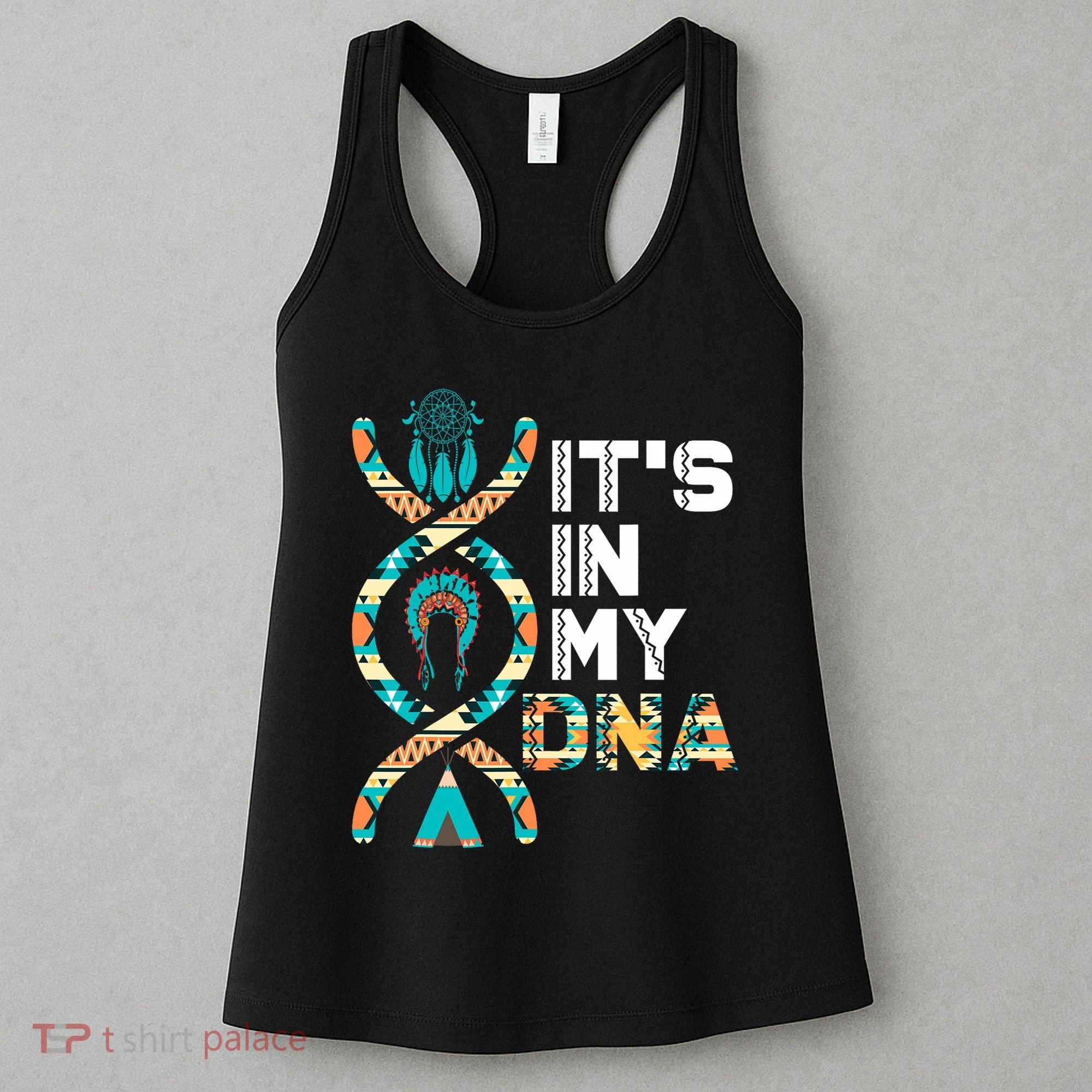 It's In My Dna Indigenous People's Day Native American Mens Women's Tank Top