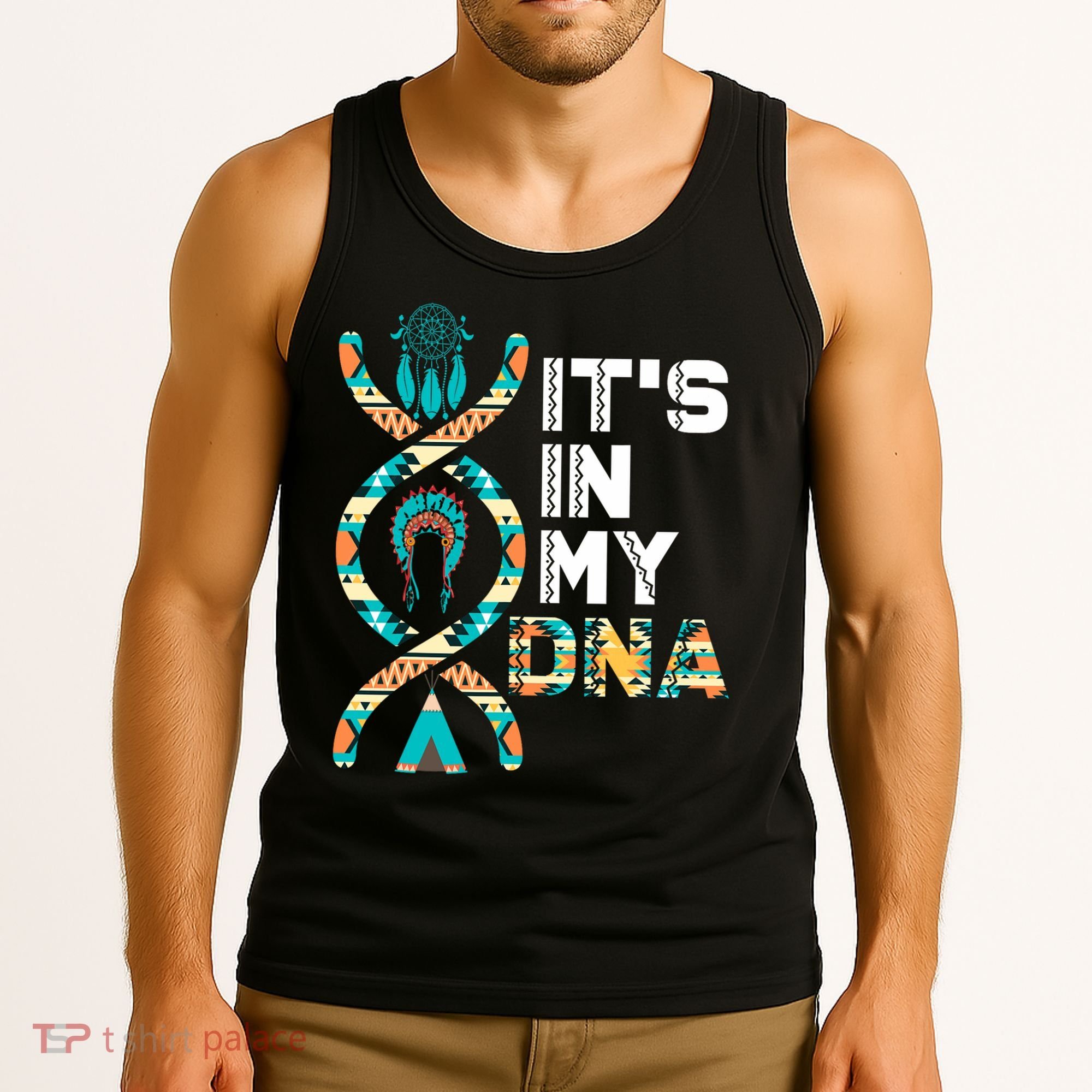 It's In My Dna Indigenous People's Day Native American Mens Tank Top