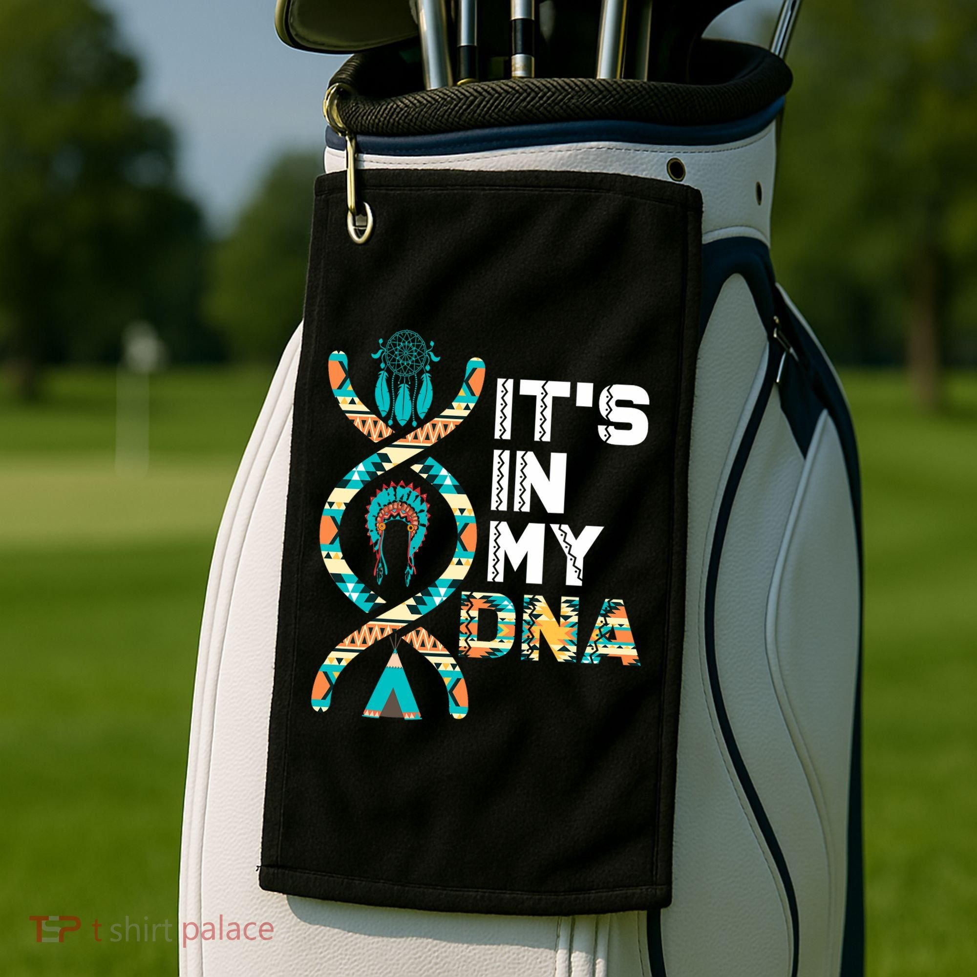 It's In My Dna Indigenous People's Day Native American Mens Golf Towel