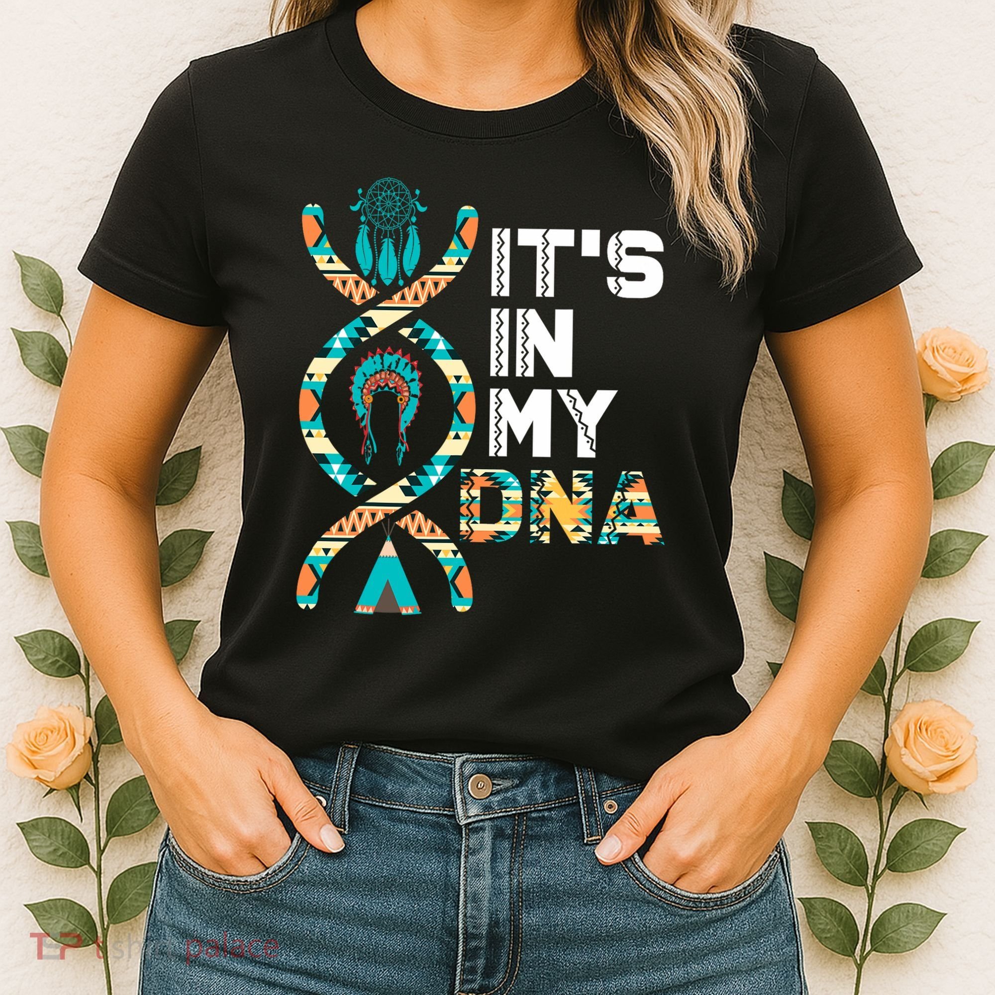 It's In My Dna Indigenous People's Day Native American Mens Women's T-Shirt